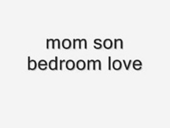 mom amp son - bedroom love