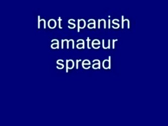 Hot Spanish Amateur Spread